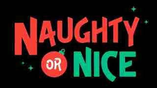 A graphic with the words naughty or nice